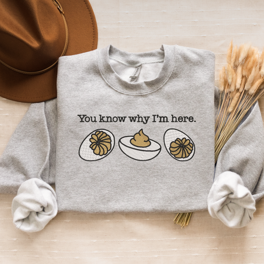 You know why im here egg crewneck